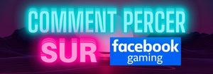 Comment Être Bien Référencé sur Facebook Gaming ?