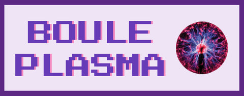 Boule Plasma